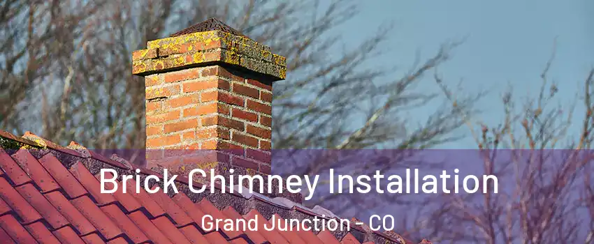  Brick Chimney Installation Grand Junction - CO