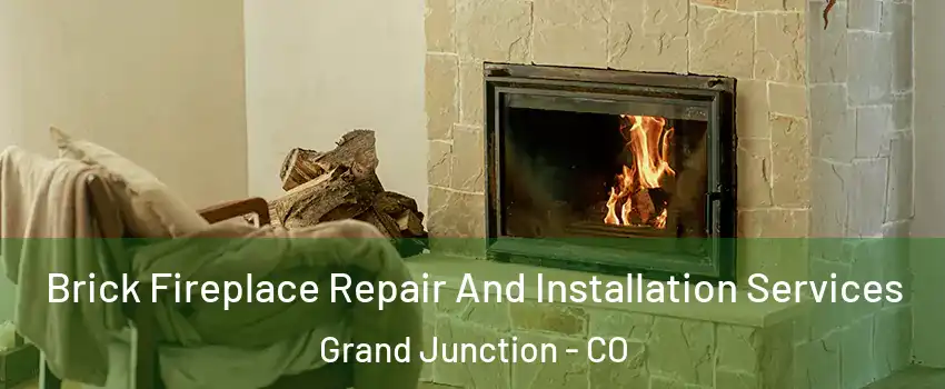  Brick Fireplace Repair And Installation Services Grand Junction - CO