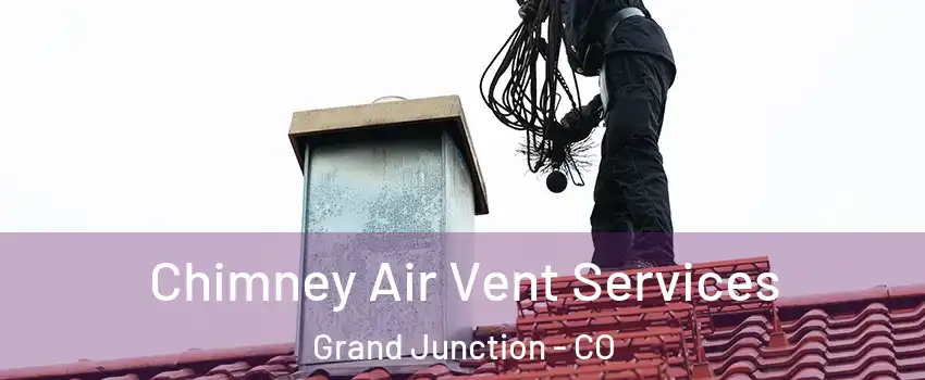  Chimney Air Vent Services Grand Junction - CO