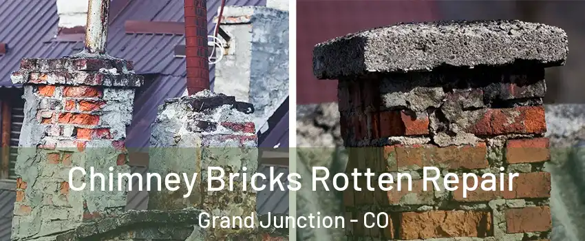  Chimney Bricks Rotten Repair Grand Junction - CO