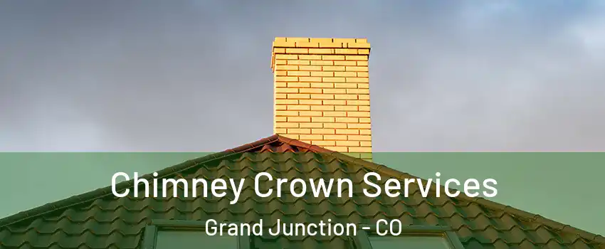  Chimney Crown Services Grand Junction - CO