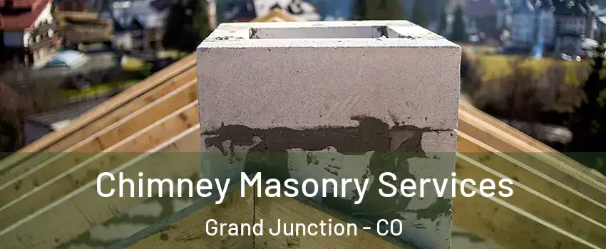  Chimney Masonry Services Grand Junction - CO