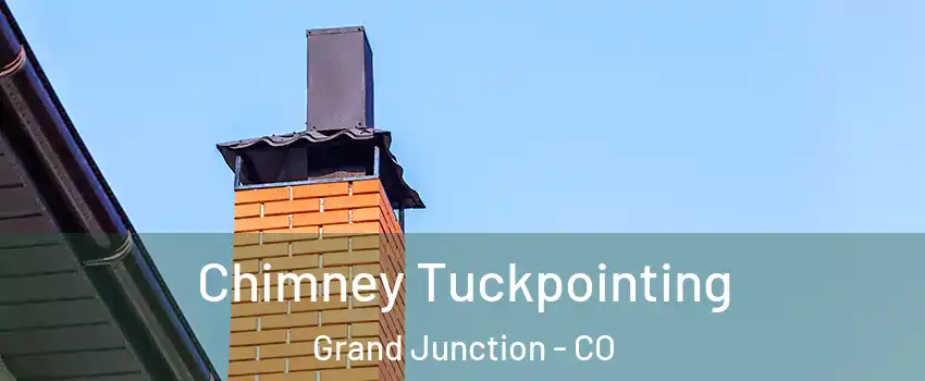  Chimney Tuckpointing Grand Junction - CO