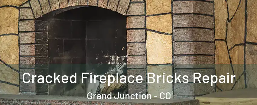  Cracked Fireplace Bricks Repair Grand Junction - CO