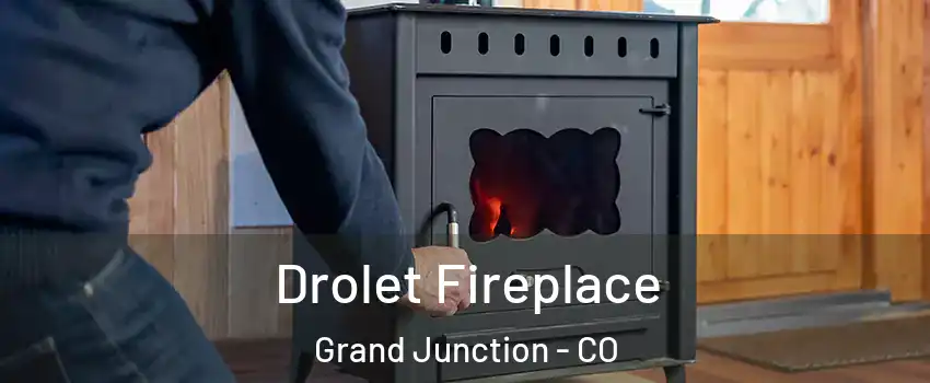  Drolet Fireplace Grand Junction - CO