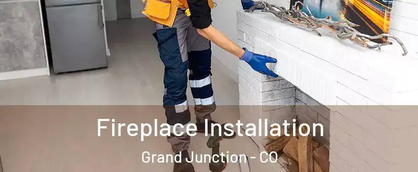  Fireplace Installation Grand Junction - CO