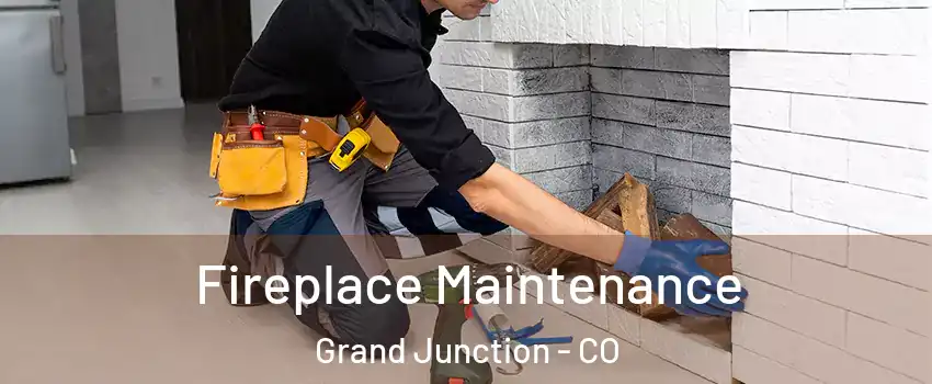  Fireplace Maintenance Grand Junction - CO