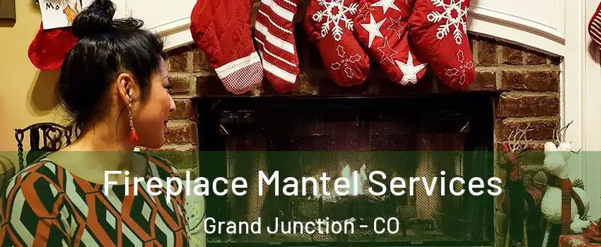  Fireplace Mantel Services Grand Junction - CO