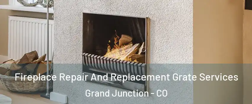  Fireplace Repair And Replacement Grate Services Grand Junction - CO