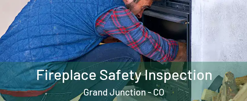  Fireplace Safety Inspection Grand Junction - CO