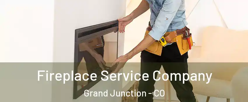  Fireplace Service Company Grand Junction - CO