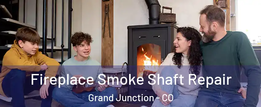  Fireplace Smoke Shaft Repair Grand Junction - CO
