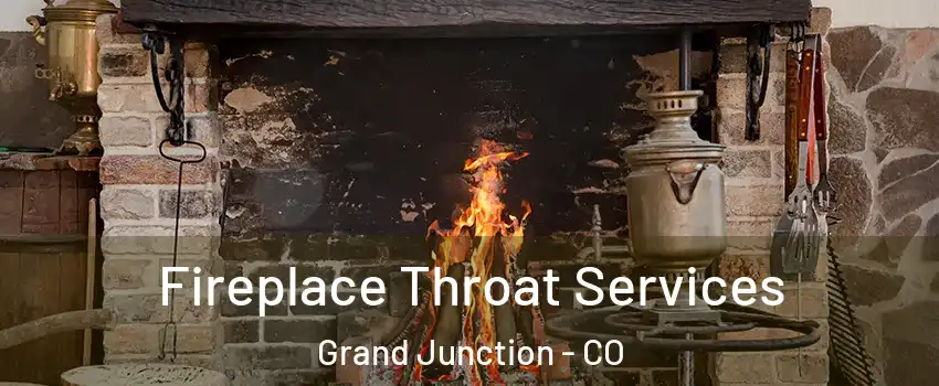  Fireplace Throat Services Grand Junction - CO