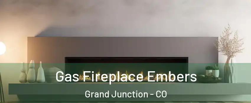  Gas Fireplace Embers Grand Junction - CO