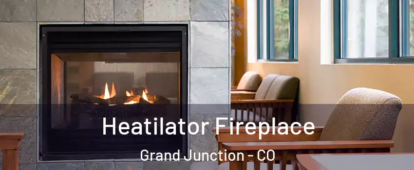  Heatilator Fireplace Grand Junction - CO