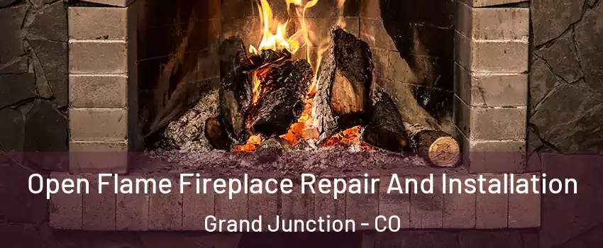  Open Flame Fireplace Repair And Installation Grand Junction - CO