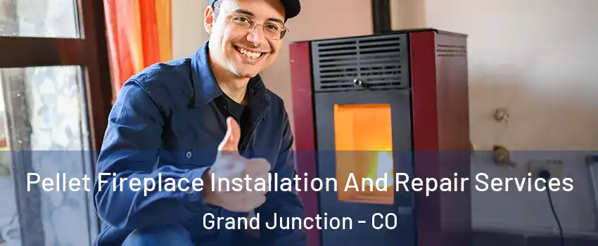  Pellet Fireplace Installation And Repair Services Grand Junction - CO