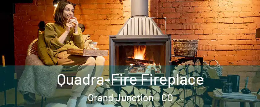  Quadra-Fire Fireplace Grand Junction - CO