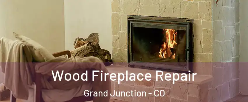  Wood Fireplace Repair Grand Junction - CO